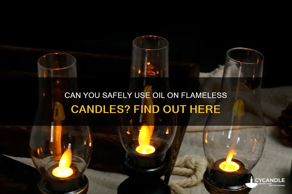 can you put oil on flameless candles