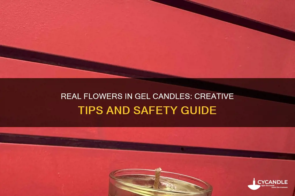 can you put real flowers in gel candles