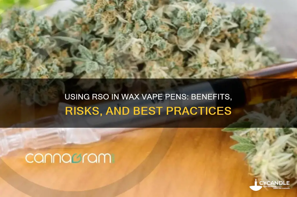 can you put rso in a wax vape pen