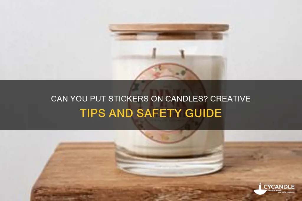 can you put stickers on candles