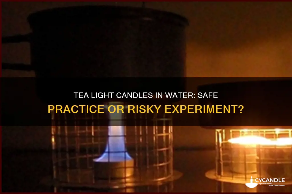 can you put tea light candles in water