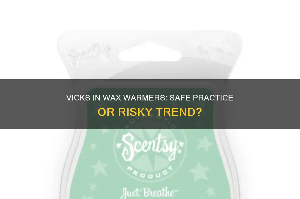 can you put vicks in a wax warmer