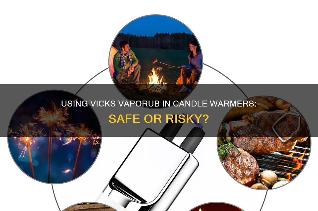 can you put vicks vaporub in a candle warmer