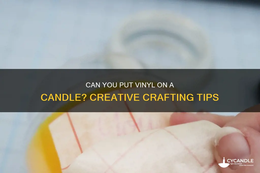 can you put vinyl on a candle