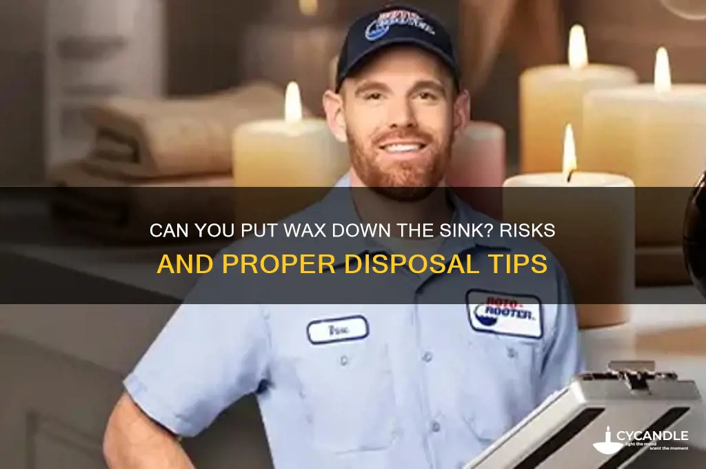 can you put wax down the sink