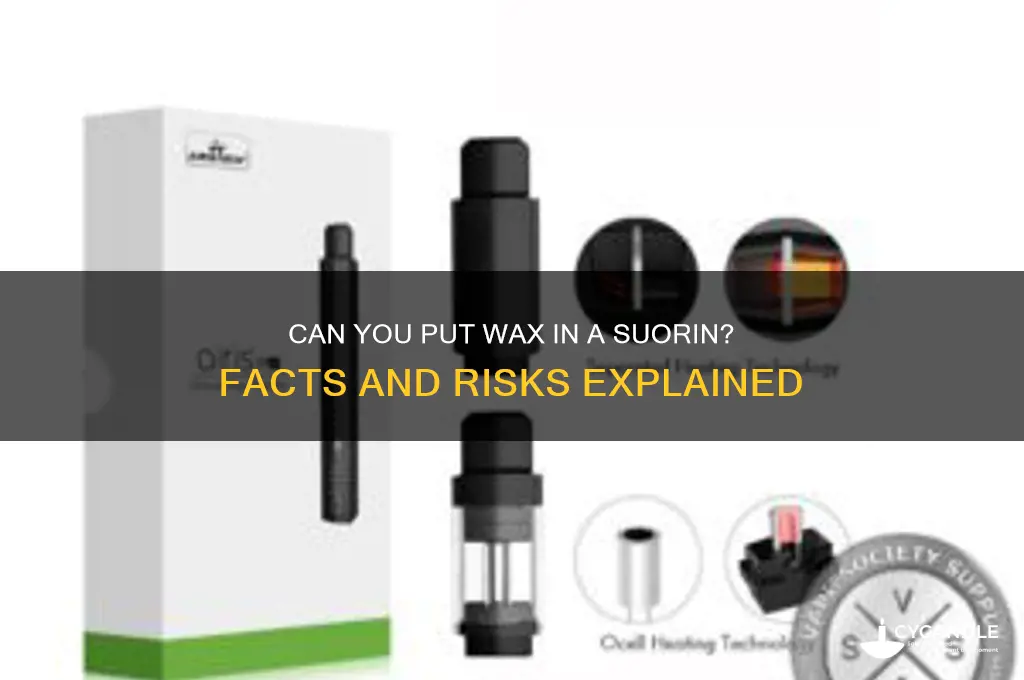 can you put wax in a suorin