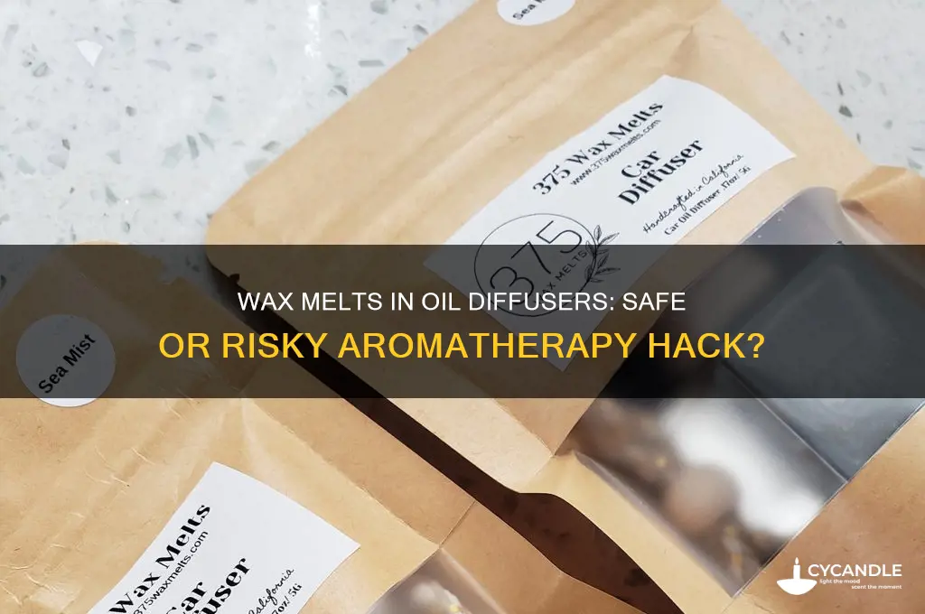 can you put wax melts in an oil diffuser