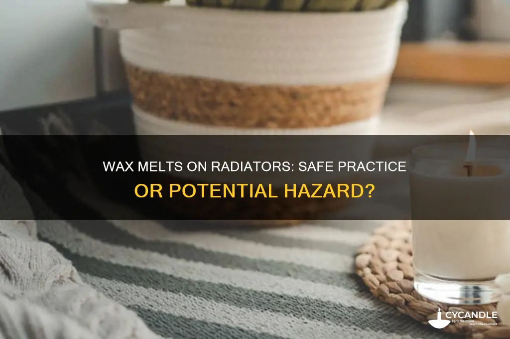 can you put wax melts on radiator