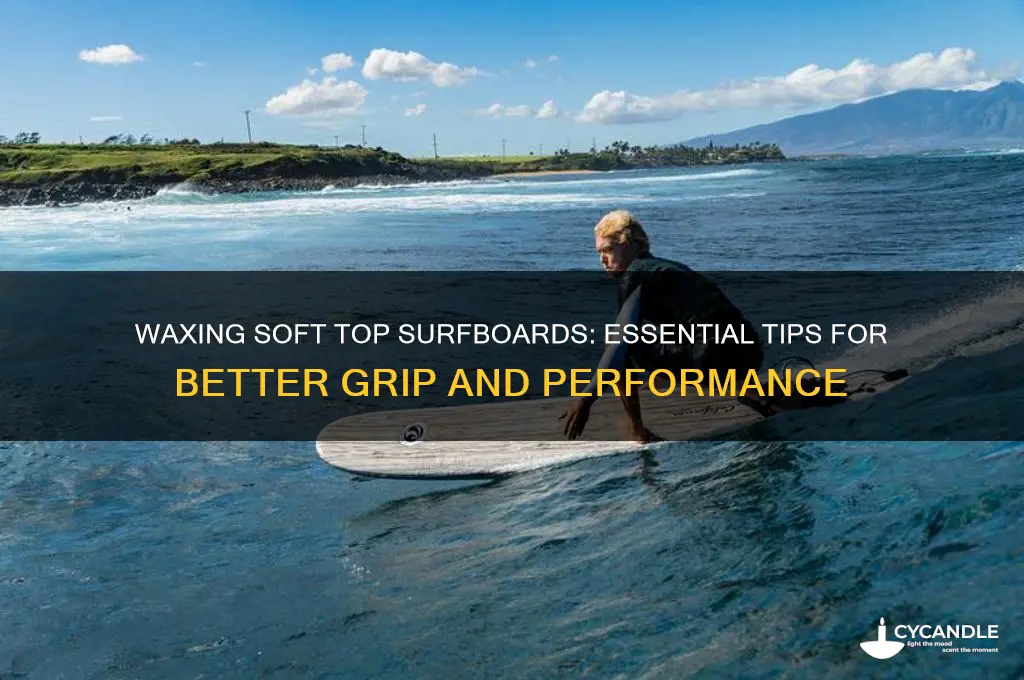 can you put wax on a soft top surfboard