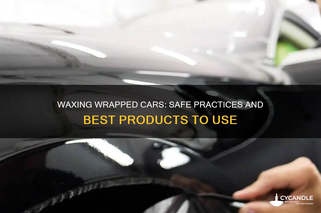can you put wax on a wrapped car
