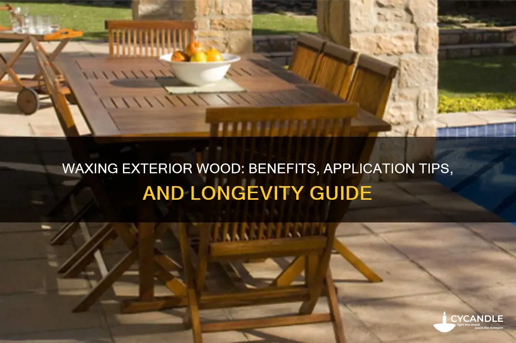 can you put wax on exterior wood