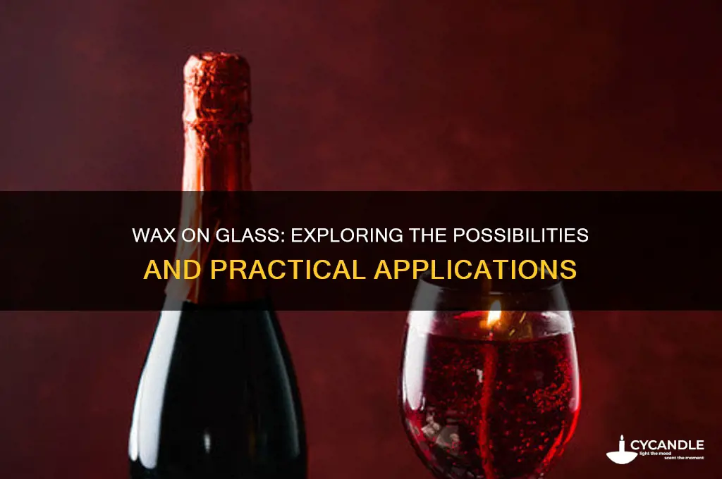 can you put wax on glass