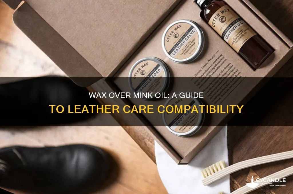 can you put wax over mink oil