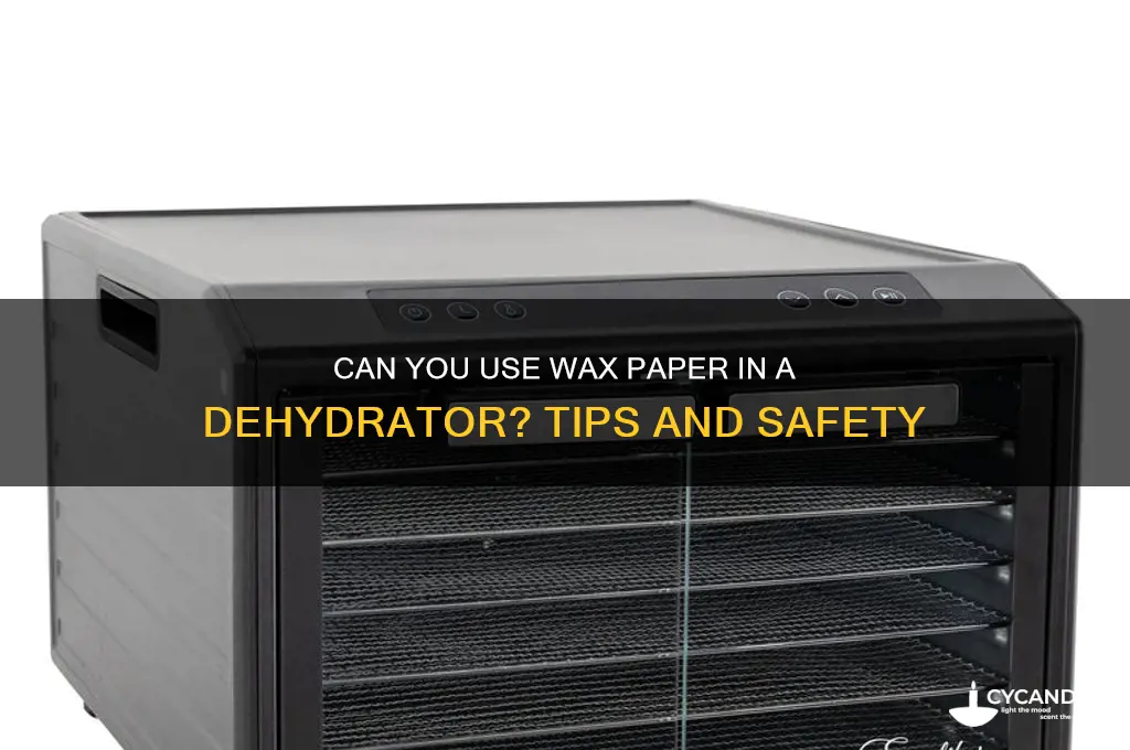 can you put wax paper in a dehydrator