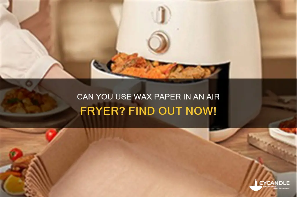 can you put wax paper in airfryer