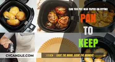 Using Wax Paper in Frying Pans: Safe or Risky Kitchen Hack?