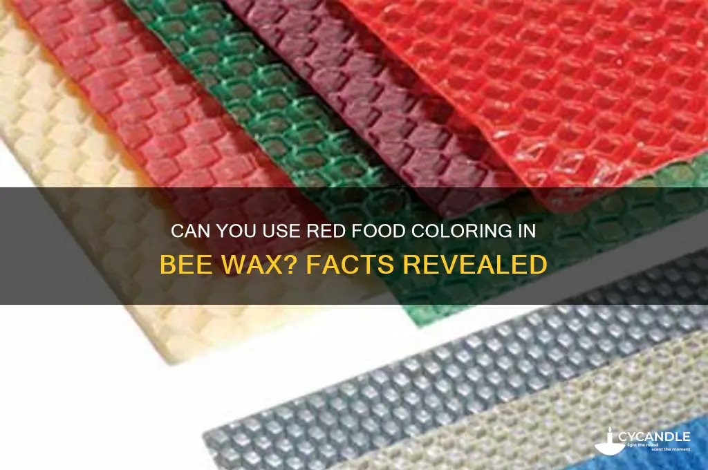 can you red food color bee waz