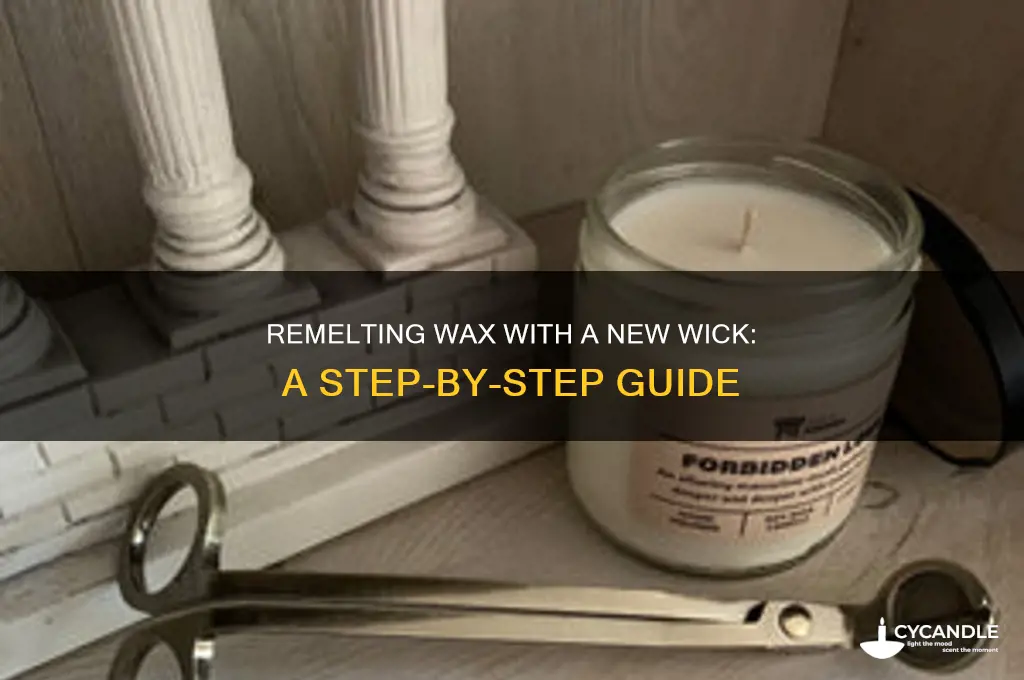 can you remelt wax with a new wick
