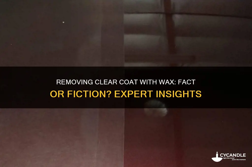 can you remove clear coat with wax