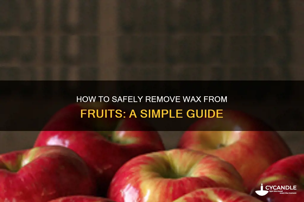 can you remove wax from fruit