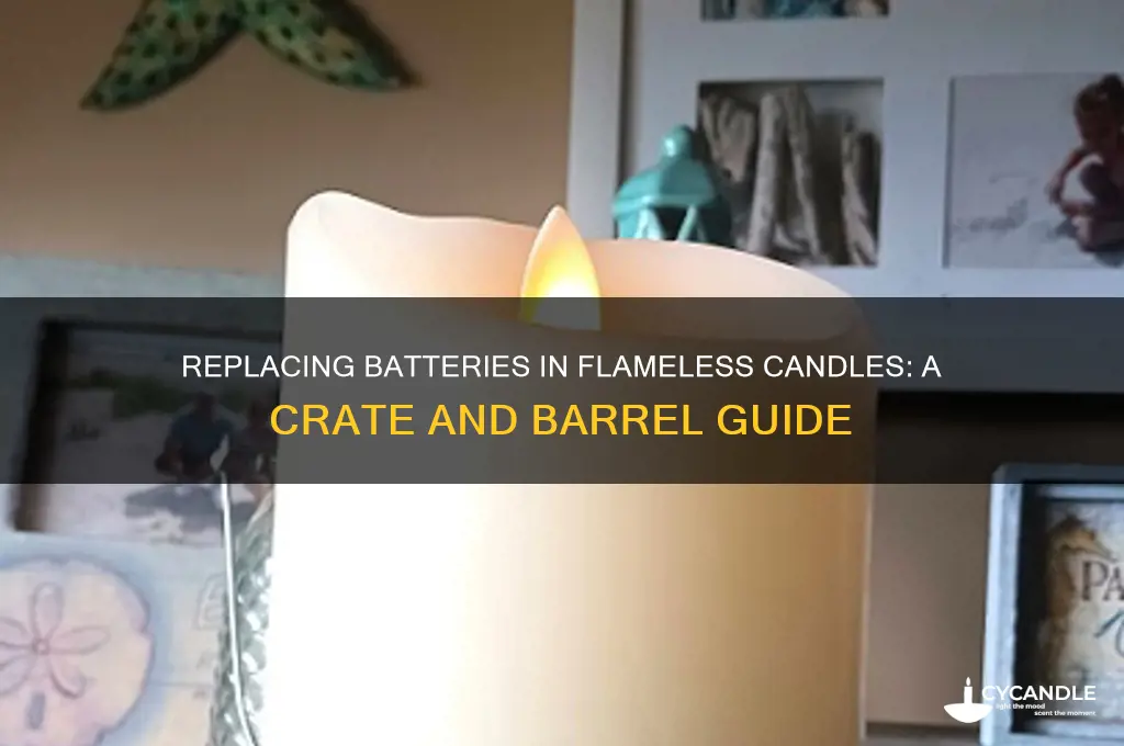 can you replace batteries in flameless candles crate and barrel