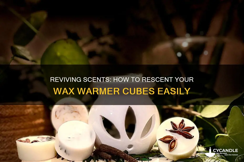 can you rescent warmer wax cube