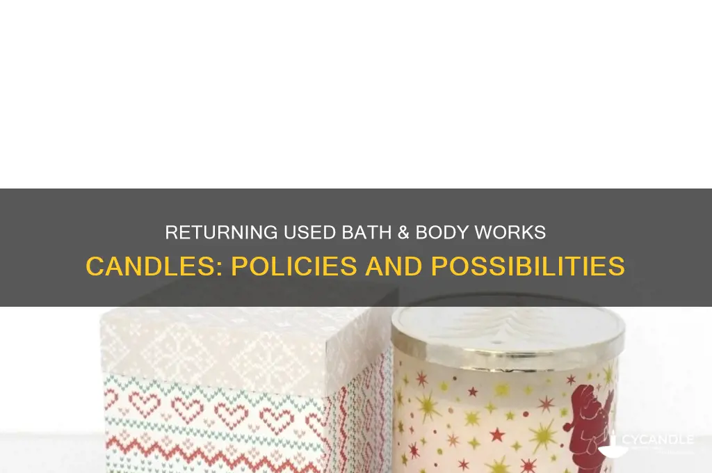 can you return a used bath and body works candle