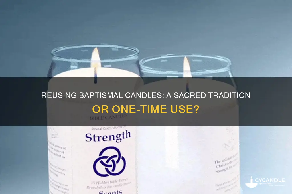 can you reuse a baptismal candle