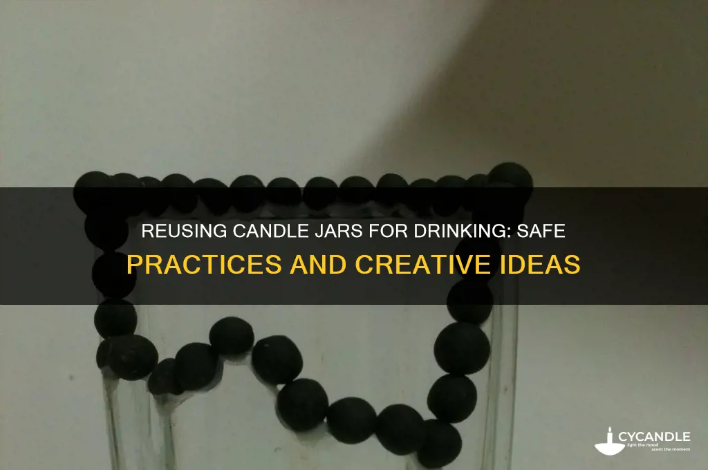 can you reuse a candle jar for drinking