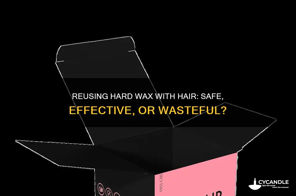 can you reuse hard wax with hair in it