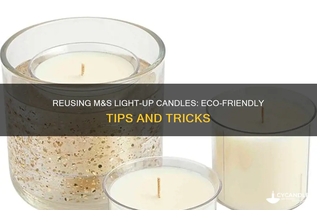 can you reuse the marks and spencer light up candles