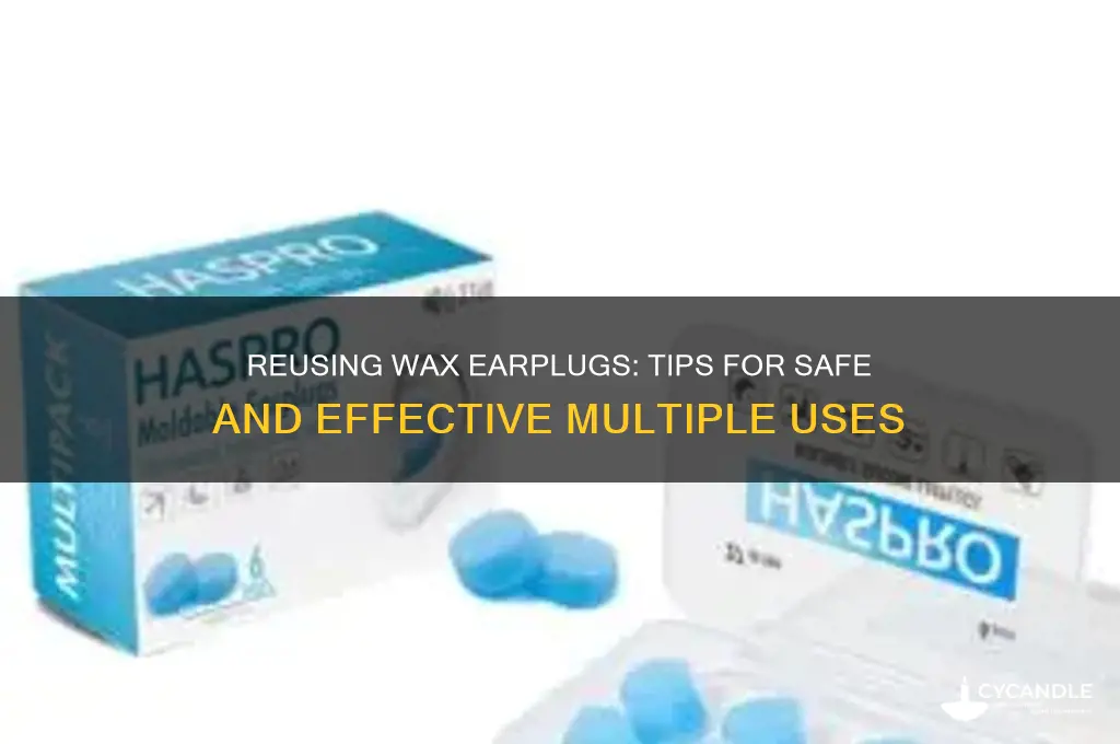 can you reuse wax earplugs