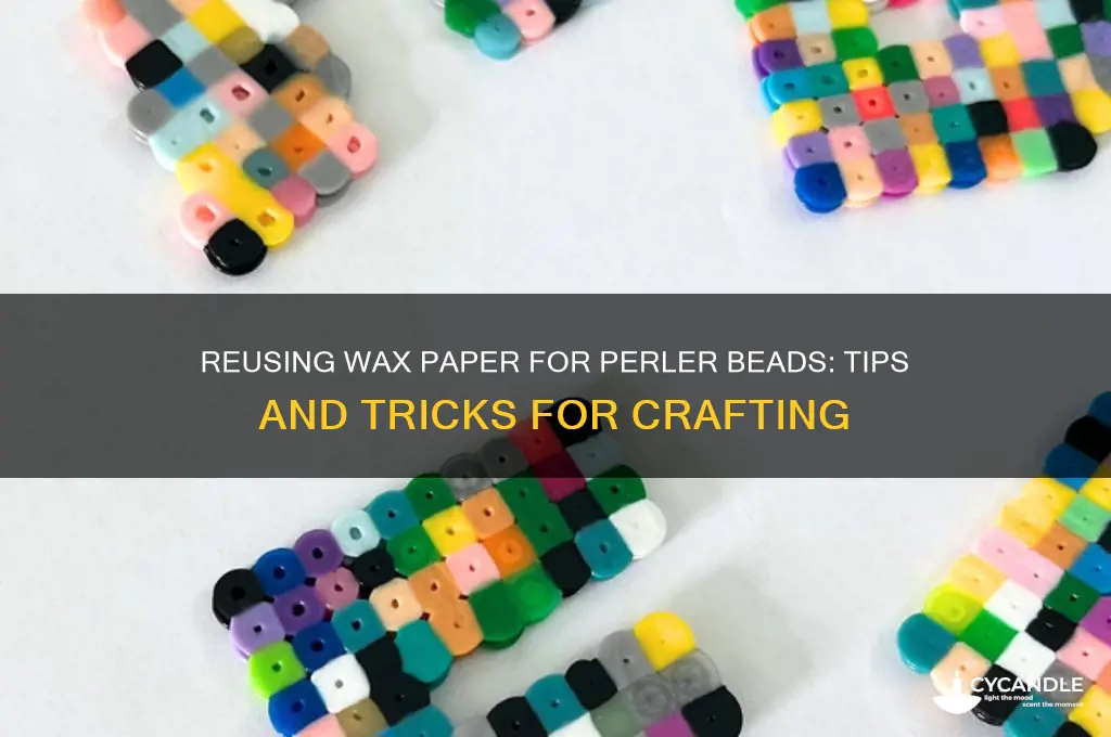 can you reuse wax paper for perler beads