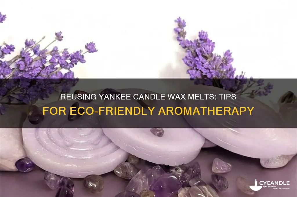 can you reuse yankee candle wax melts