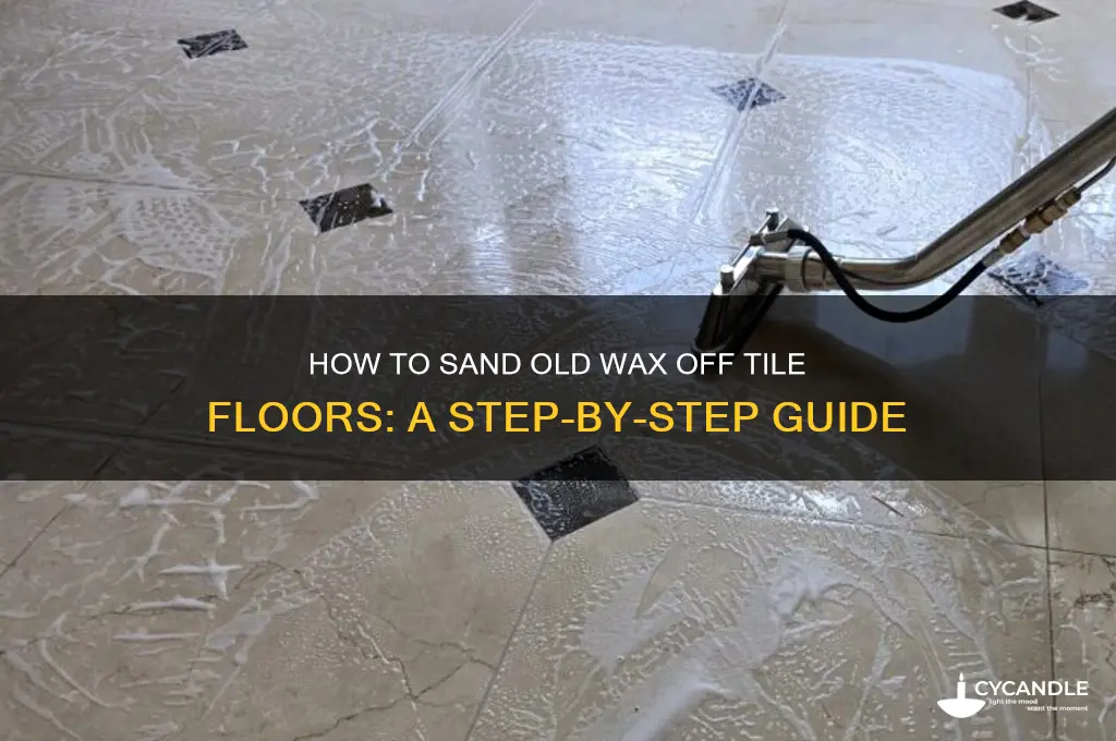 can you sand old wax from tile floor