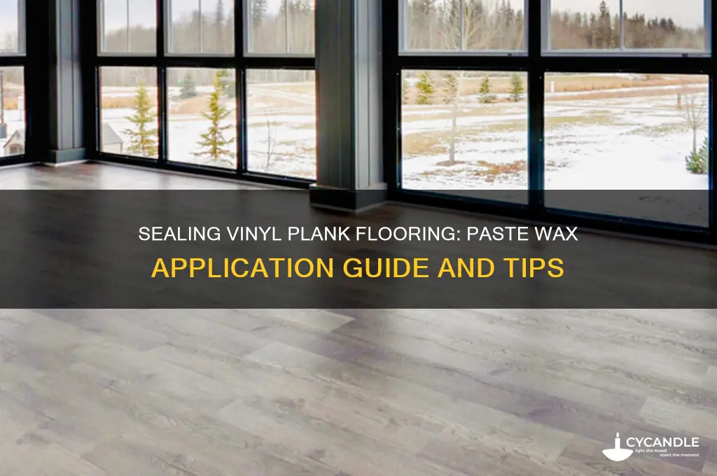can you seal vinyl plank with paste wax