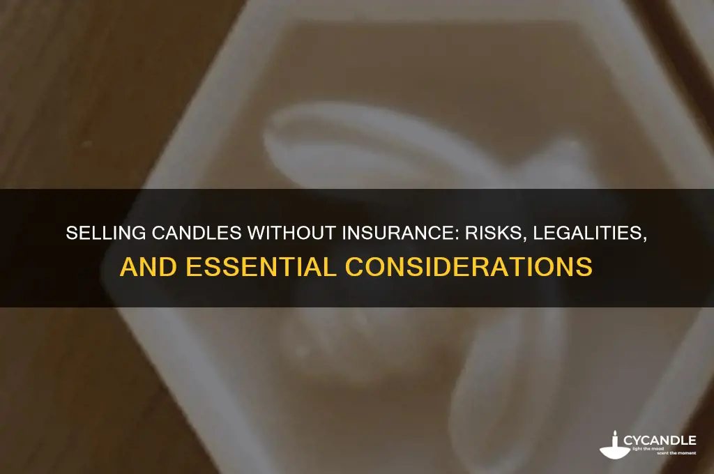 can you sell candles without insurance