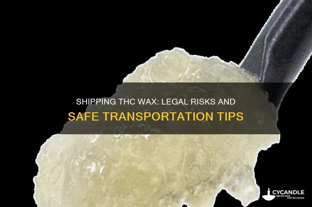 can you ship thc wax