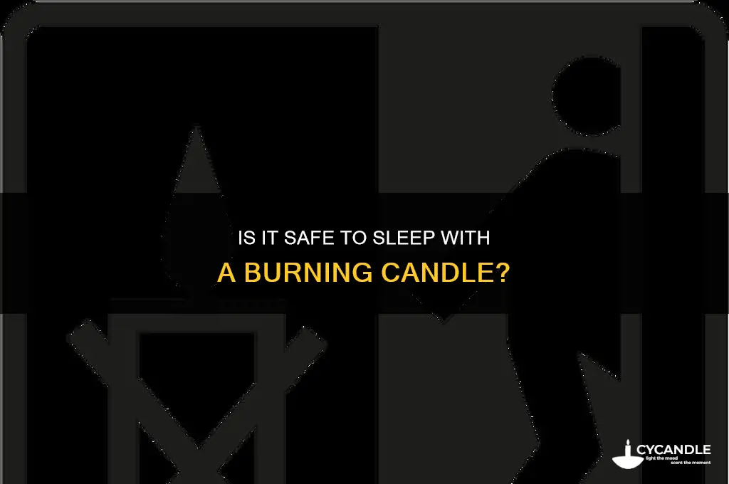 can you sleep with a candle burning
