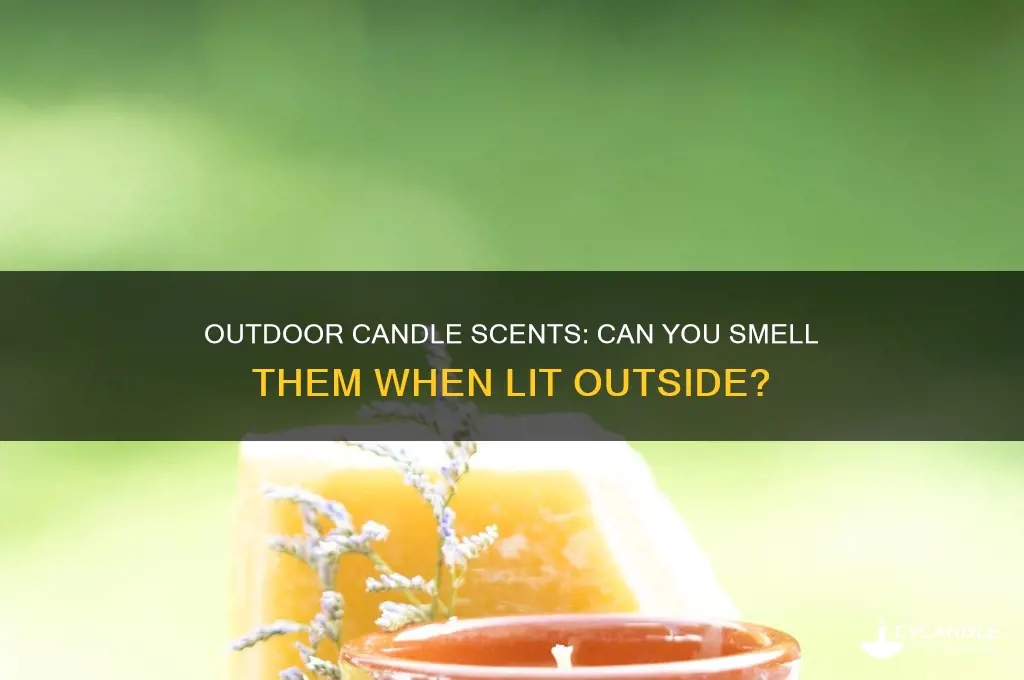 can you smell a candle if you light it outside