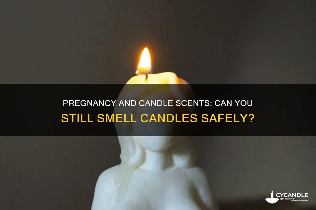 can you smell candles when pregnant