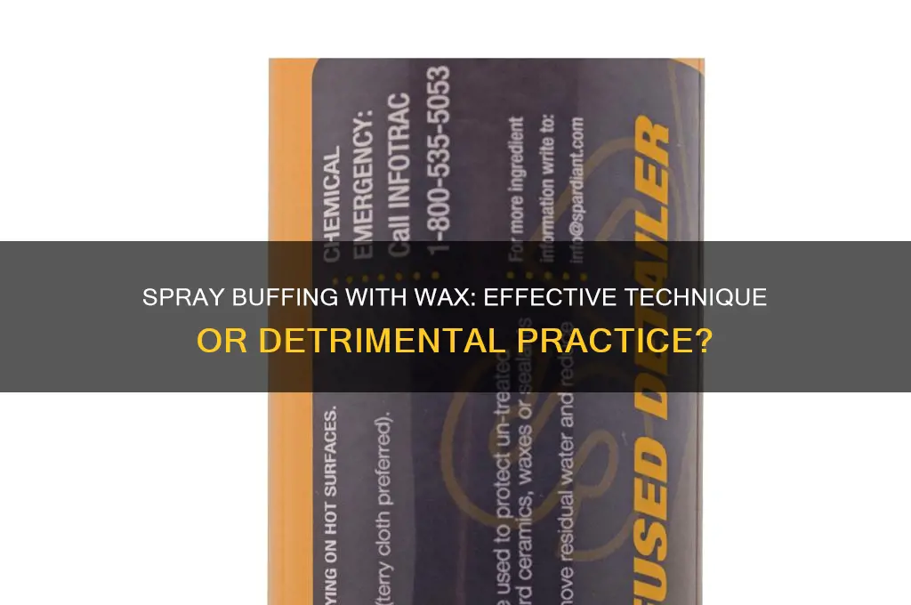 can you spray buff with wax