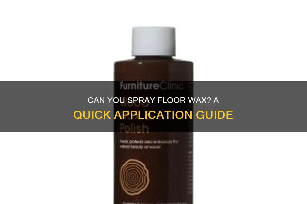 can you spray on floor wax