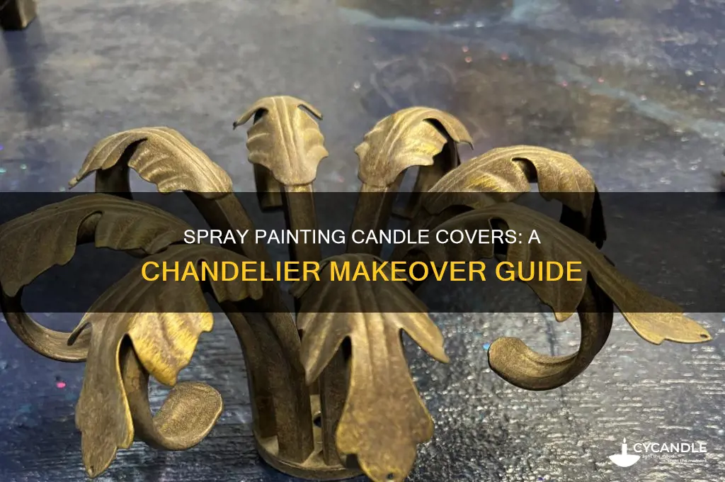 can you spray paint candle covers chandelier