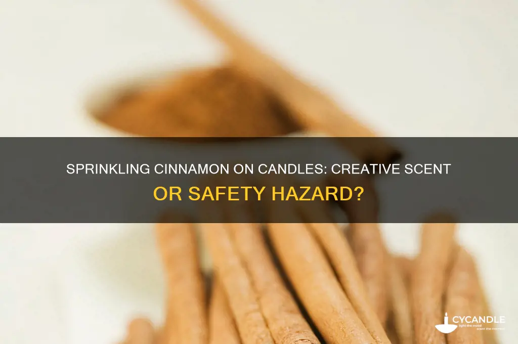 can you sprinkle cinnamon on a candle