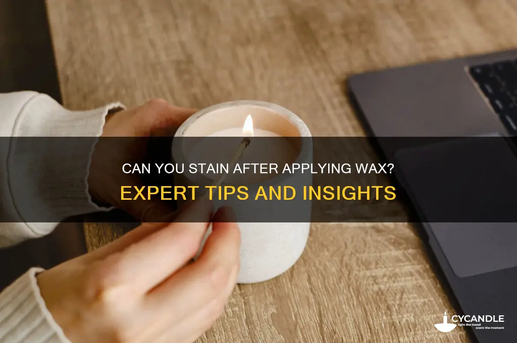 can you stain after applying wax