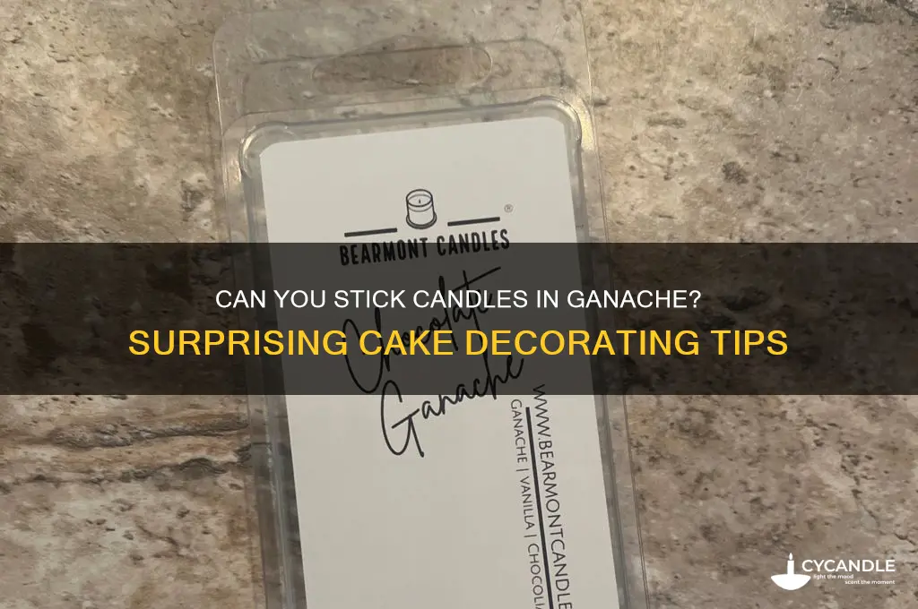 can you stick candles in ganache