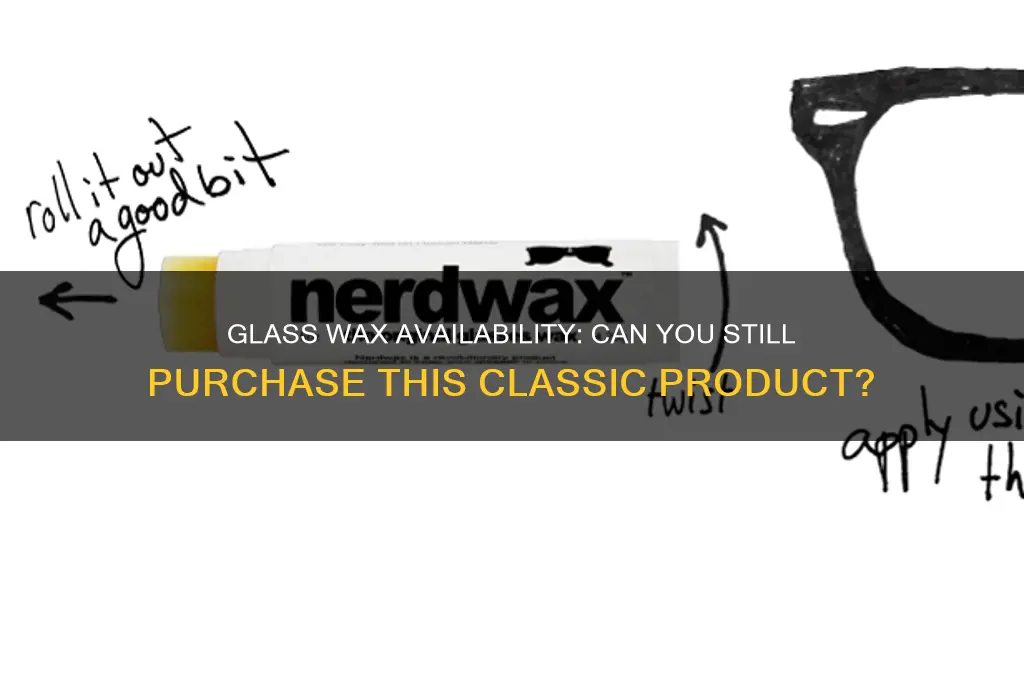 can you still buy glass wax
