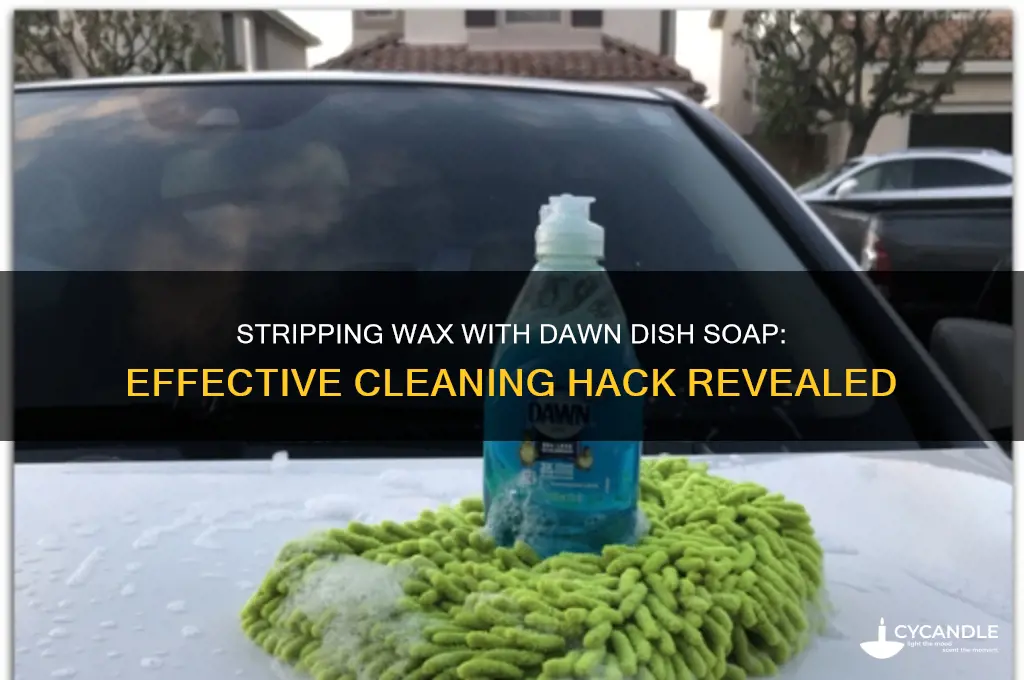 can you strip wax with dawn dish soap