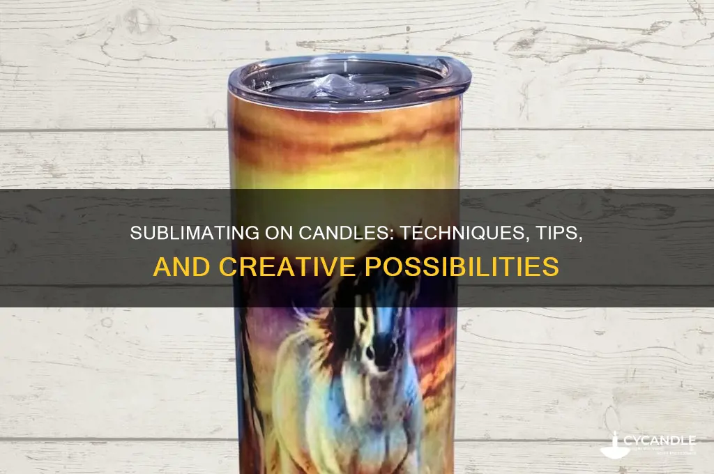 can you sublimate on candles